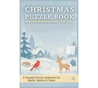 Christmas Puzzle Book: Winter Wonderland Edition 60 Holiday Word Searches, Crosswords & Sudoku Games Featuring Snowy Scenes, Cozy Traditions & Magical Winter Fun: A Peaceful Puzzle Collection for Adults, Seniors & Teens