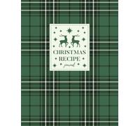 Christmas Recipe Journal: Blank Recipe Book to Write in Your Own Recipes | Christmas Green Tartan | 108 Pages | 8.5" x 11"