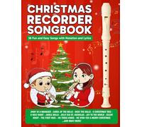 Christmas Recorder Songbook: 36 Fun and Easy Songs with Notation and Lyrics