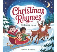 Christmas Rhymes Coloring Book: Festive Story Poems with Illustrations for Children Ages 4-8, Winter Holiday Activities and Stocking Stuffers