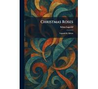Christmas Roses: Legends for Advent