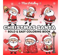 Christmas Santa Bold and Easy Coloring Book For Kids: Cozy Xmas Book with Simple and Big Designs for Relaxation, Cute Christmas Holiday Gift for Kids & Adults