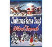 Christmas Santa Claus Word Search Puzzle Book: Word Search with Easy to Read Print about Jesus Christ, Reindeer, Snowmen and More / 7 x 10 inches, 114 pages with page number / 50 plus Puzzles.... Gifts for Holidays, Vacations and Free Times.