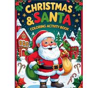 Christmas & Santa Coloring Activity Book: Over 65 + Simple and bold Santa Coloring Pages for Kids and Adults with Large Designs for Relaxation