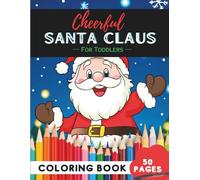 Christmas Santa Coloring Book for Toddlers: 50 Pages of Simple Santa Shapes for Little Hands