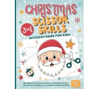 Christmas Scissor Skills Activity Book for Kids Ages 3-6: Engaging Cutting, Coloring & Pasting Workbook to Boost Fine Motor Skills | 100+ Pages, 80+ ... Homeschool & Worldschooling Families