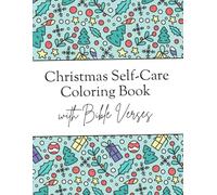 Christmas Self-Care Coloring Book with Bible Verses: A Christmas Coloring Book for Adults and Teens