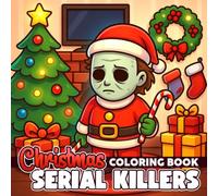 Christmas Serial Killers: Festive Horror Coloring Pages Featuring Cute Creepy Characters, Funny Winter Scenes, Parody Humor, and Spooky Holiday Fun for Teens & Adults