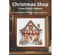 Christmas Shop Cross Stitch Pattern: A Festive Partial Coverage Design in Large Print