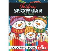 Christmas Snowman Coloring Book for Adults: 50 Pages of Cozy Holiday Snowmen to Color and Enjoy