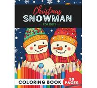 Christmas Snowman Coloring Book for Boys: 50 Pages of Playful and Cool Snowmen for Winter Fun