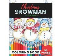 Christmas Snowman Coloring Book for Kids Ages 4-8: 50 Pages of Cute and Festive Snowmen to Color