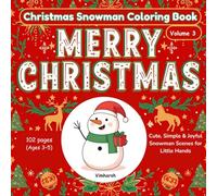 Christmas Snowman Coloring Book for Kids: Cute, Simple & Joyful Snowman Scenes for Little Hands to Color this Holiday Season!