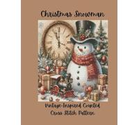 Christmas Snowman: Vintage Inspired Counted Cross Stitch Pattern