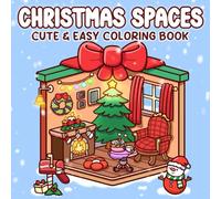 Christmas Spaces Coloring Book: Get Lost In Magical Holiday Coloring Pages with Charming Characters, Sweet Moments, And Festive Corners That Spark Joy And Creativity