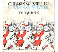 CHRISTMAS SPECTRE - CHRISTMAS SPECTRE / THE JINGLE BELLS