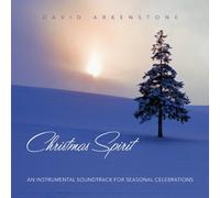 Christmas Spirit: An Instrumental Soundtrack For Seasonal Celebrations by David Arkenstone