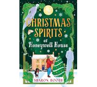 Christmas Spirits at Honeywell House: Meet the ghosts of Christmas past in Sharon Booth's new cosy paranormal romance for 2025