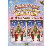 Christmas Spot the Difference Adventure: 40 Fun Christmas Puzzles for Kids Ages 4-8 | Festive Activity Book with Beautiful Full Colour Illustrations