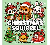 Christmas Squirrel - Coloring Book for Kids & Adults: 40 Bold & Easy Cute Pages for Relaxing Moments & Creative Fun