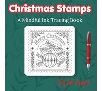 Christmas Stamps - Ink Tracing Book: 30 Festive Designs for Relaxation, Mindfulness & Creative Calm
