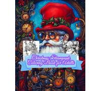 Christmas Steampunk Coloring Book for Adults: Engaging Entertainment and Creativity Time for adults who love coloring this festive season 80 pages 8.5 * 11