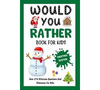 Christmas Stocking Stuffers for kids: Would You Rathe?: Christmas Edition: 270+ Hilarious, Silly, and Challenging Questions To Make You Laugh (Funny Jokes and Activities - Ages 6-12)