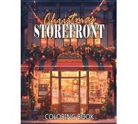 Christmas Storefront Coloring Book: Explore the Magic of the Season Coloring Pages featuring Festive Storefront Designs To Unlock Creativity