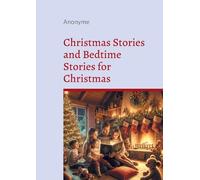 Christmas stories and bedtime stories fo: A heartwarming collection of m
