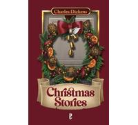 Christmas Stories: Five Christmas must-read classics collected in one tome of holiday fantasy.