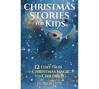 Christmas Stories for Kids: 12 Cozy Tales of Christmas Magic for Children | 5 Minute Christmas Stories