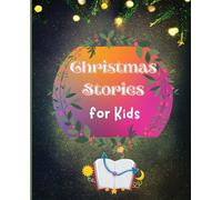 Christmas Stories for Kids: Fun and Short Christmas Stories for Children a...