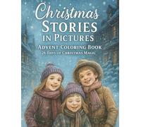 Christmas Stories in Pictures: Advent Coloring Book - 24 Days of Christmas Magic