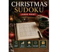Christmas Sudoku: 50 Large Print Puzzles • Easy to Medium Difficulty • Solutions Included • Bonus Holiday Fun Facts