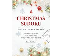 Christmas Sudoku for Adults and Seniors: 200 Relaxing Puzzles from Easy to Hard Compact Solutions Included