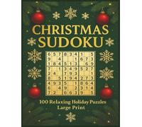 Christmas Sudoku for Adults & Seniors: Large Print Holiday Puzzle Book: 100 Festive Sudoku Puzzles from Easy to Hard for Relaxation, Brain Training & Holiday Fun - With Full Solutions