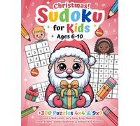 Christmas! Sudoku for Kids Ages 6-10: +300 Puzzles 4x4 & 9x9 with 6 Skill Levels: Very Easy, Easy, Medium, Hard, Expert, Sudoku Superstar & Answer Key Included