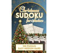 Christmas Sudoku for Seniors: 100 Large-Print Holiday Brain Games in 3 Levels - One-Per-Page Puzzles with Gift Dedication, Progress Tracker & Solutions