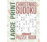 Christmas Sudoku Puzzle Book: Celebrate the Holidays with Smart Entertainment | 100 Merry Puzzles Designed for Daily Joy | A Perfect Gift for Loved Ones, Stocking Stuffers & Logic Buffs