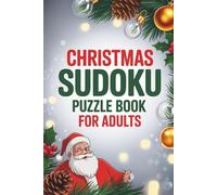 Christmas Sudoku Puzzle Book for Adults: Clear-Layout Activity Companion for Grown-Ups