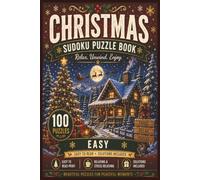 Christmas Sudoku Puzzle Books: Relax. Unwind. Enjoy. | 100 Puzzles | Easy Difficulty | Easy to Read Print | Solutions Included | 6x9