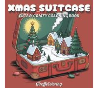 Christmas Suitcase Coloring Book: 40 Whimsical Christmas Coloring Pages Featuring Magical Suitcases, Gifts, Santa, Reindeer, Snowmen, Cozy Winter Scenes, and Holiday Adventures for Adults and Teens