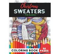 Christmas Sweater Coloring Book for Elderly: 50 Pages of Simple and Joyful Sweater Patterns