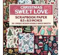 Christmas Sweet Love Scrapbook Paper: Christmas Themed Pages, Decorative Craft Paper for Homemade Greeting Cards, Journaling & More