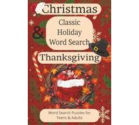 Christmas & Thanksgiving Classic Holiday Word Search: 75 Festive Puzzles: Easy, Intermediate, and Challenging Word Searches for Teens and Adults