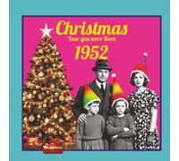 Christmas the Year You Were Born 1952: Time travel back to December 1952 UK - a nostalgic gift for those born in 1952