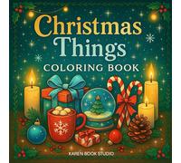 Christmas Things Coloring Book: 30 Festive Holiday Objects to Color - Cozy Christmas Illustrations for Teens and Adults
