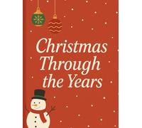 Christmas Through the Years: Our Christmas Story