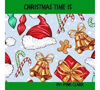 Christmas Time Is: Christmas, festive, whimsical, Holiday, cheer, charity, togetherness, family, peace, tranquility, feast, Christmas tree, cookies