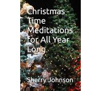 Christmas Time Meditations for All Year Long
